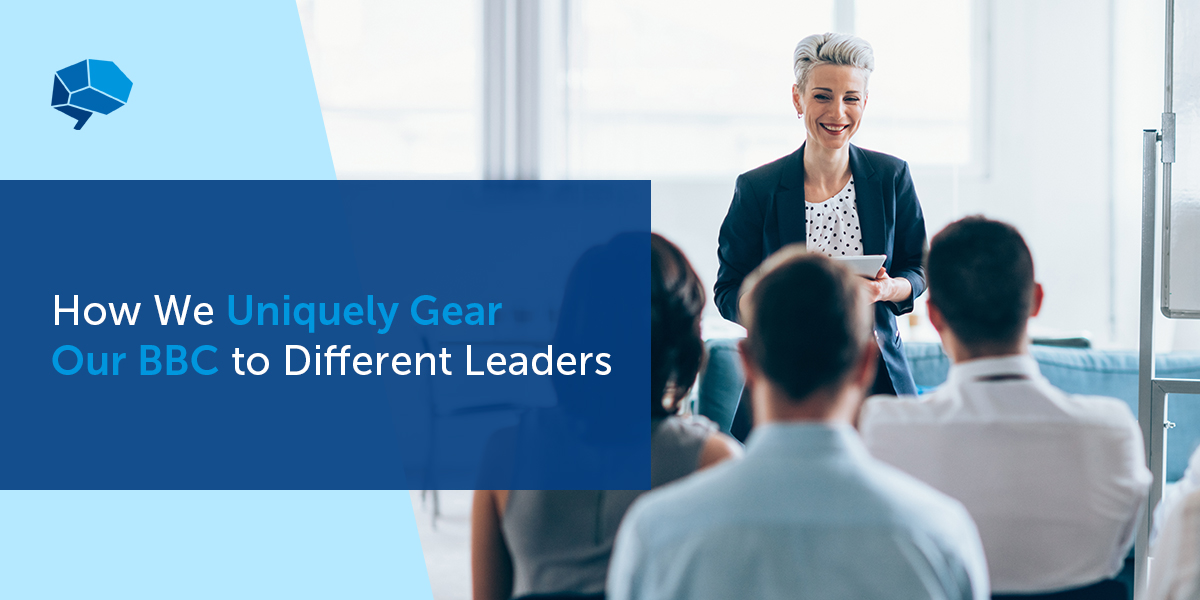 How We Uniquely Gear Our BBC to Different Leaders